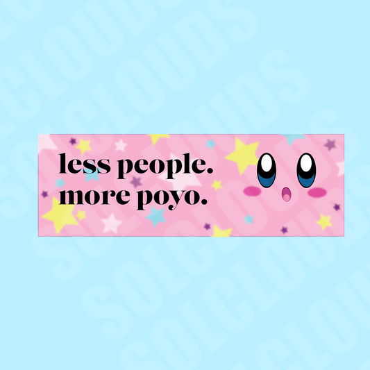 Less People More Poyo Bumper Sticker